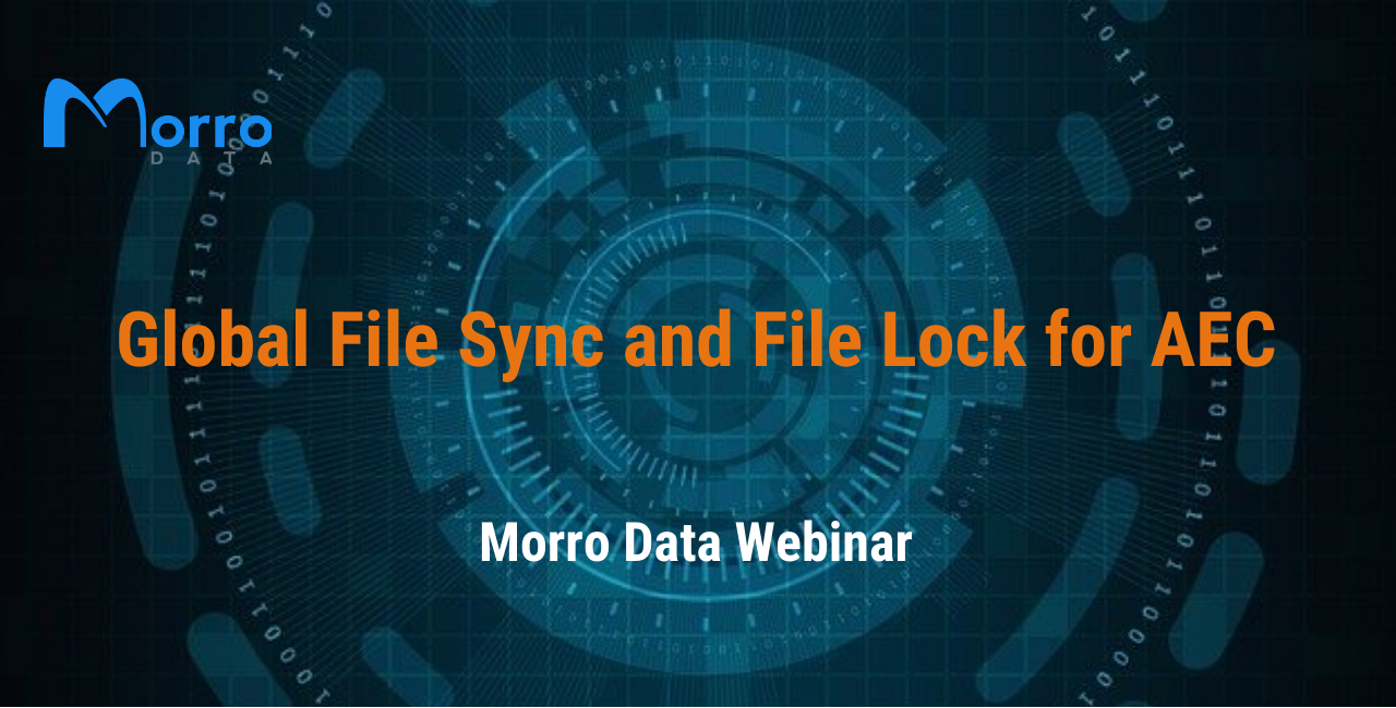 Morro Data webinar for AEC companies. The topic is related to Morro Data file system and cloud backups with file locking